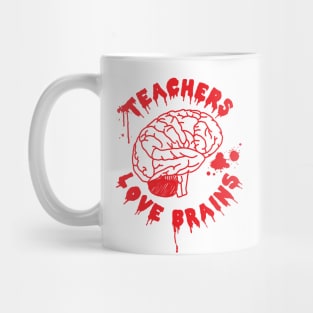 Teachers Love Brains Funny Halloween Mug